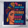 Melanin I Am A Stronger Braver Smarter January Woman 3D Printed Shower Curtain Bathroom Decor