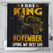 Awesome A Black King Was Born In November  3D Printed Shower Curtain Bathroom Decor