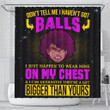 Cute Afro Lady Don'T Tell Me I Haven'T Got Balls  3D Printed Shower Curtain Bathroom Decor