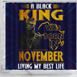 Cool A Black King Was Born In November   3D Printed Shower Curtain Bathroom Decor