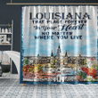 Louisiana In Your Heart No Matter Where You Live Shower Curtain
