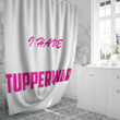 Keep Calm I Have Enough Tupperware Shower Curtain