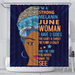 Fancy I Am A Strong Melanin June Woman 3D Printed Shower Curtain Bathroom Decor