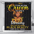I'M A Strong Melanin Queen Was Born February 3D Printed Shower Curtain Bathroom Decor