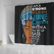 Cool I Am A Strong Melanin June Queen  3D Printed Shower Curtain Bathroom Decor