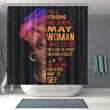 Nice I Am A Strong Melanin May Woman 3D Printed Shower Curtain Bathroom Decor