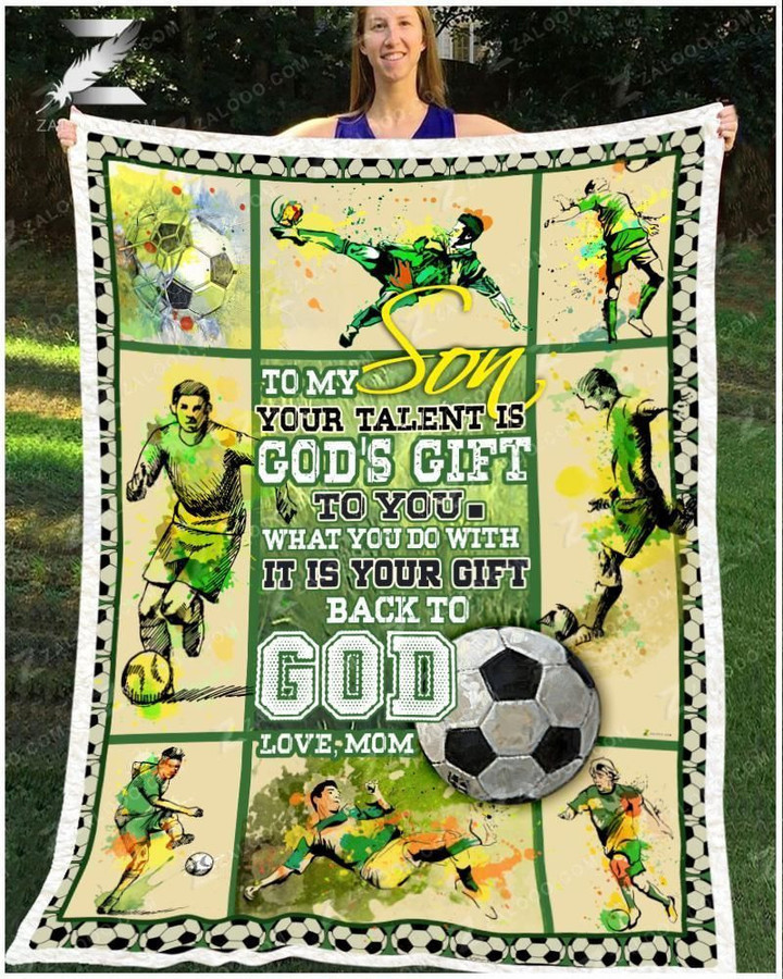 Personalized To My Son Soccer Fleece Blanket From Mom Your Talent Is God'S Gift To You Great Customized Gift For Birthday Christmas Thanksgiving