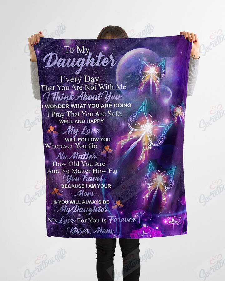 To My Daughter Everyday That You Are Not With Me I Think About You Yw0701599Cl Fleece Blanket