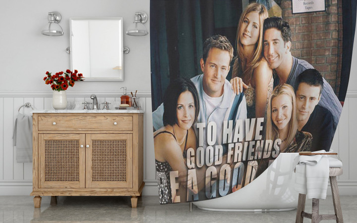 Friends Series Be A Good Friend 3D Printed Shower Curtain Trending Gift For Friends