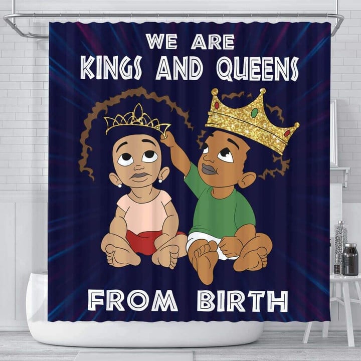 Cool We Are Kings And Queens From Birth 3D Printed Shower Curtain Bathroom Decor