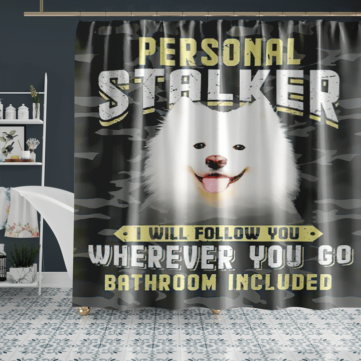 Samoyed Dog I Will Follow You Shower Curtain