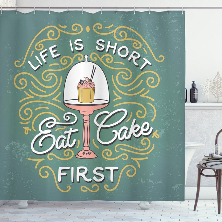 Life Is Short Eat Cake First Shower Curtain Home Decor