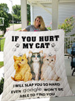 If You Hurt My Cat I Will Slap You So Hard Even Google Wont Be Able To Find You Quilt W310801