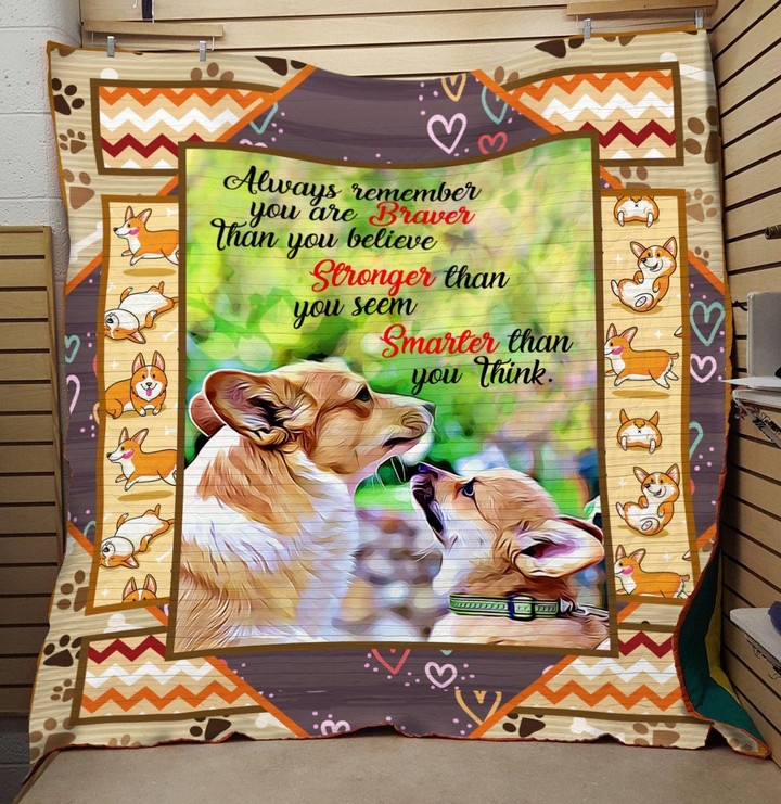 A Bc-Always Remember You Are Braver Than You Belive Corgi Quilt