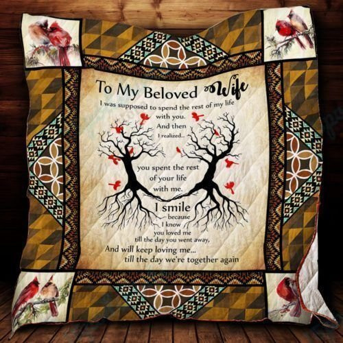My Wife You Spent The Rest Of Your Life With Me Quilt
