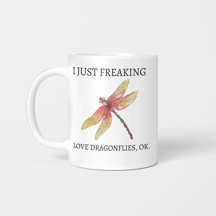 I Just Freaking Love Dragonflies mug