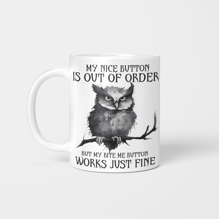 My Nice button is out of order Mug