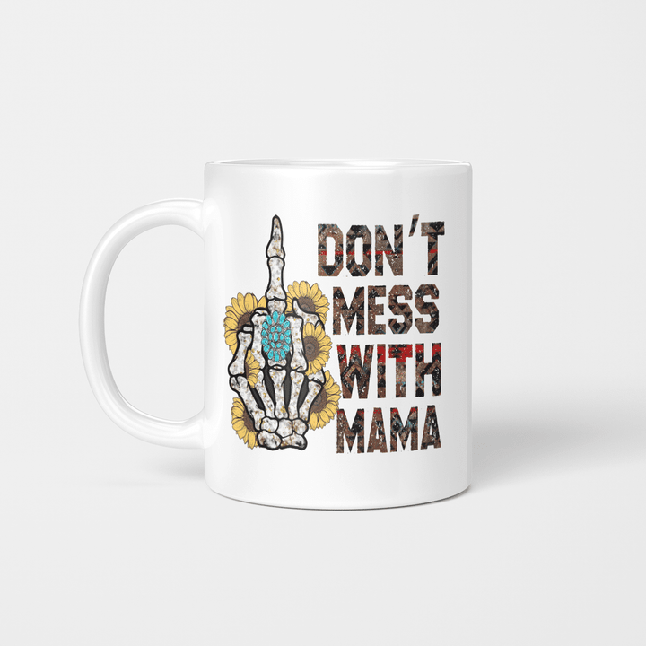 Don't Mess with Mama mug