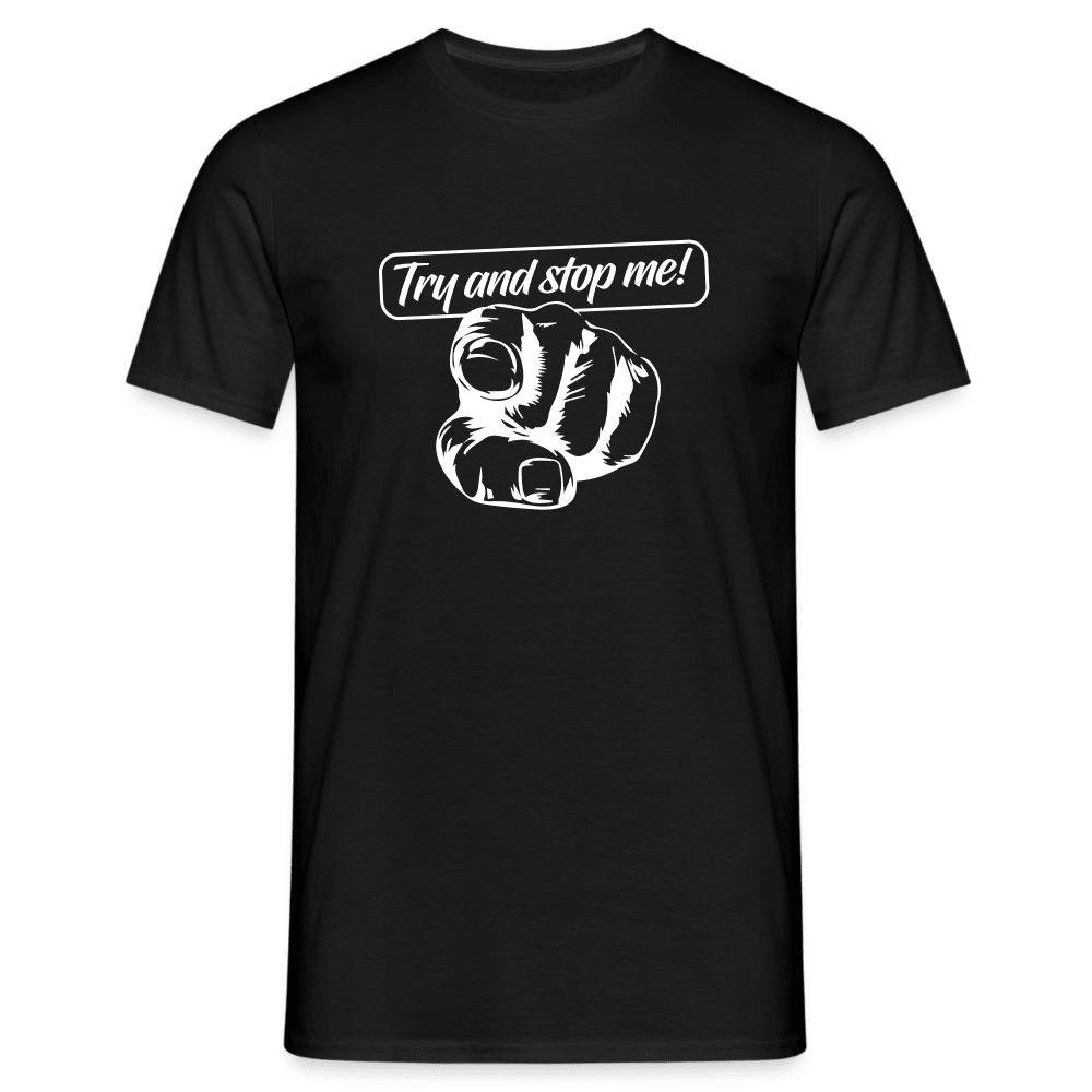 Try and stop me - T-shirt Cabtee