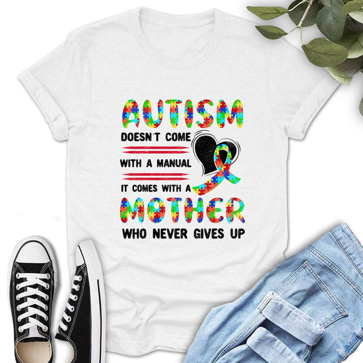 Autism Doesn't Come With A Manual It Comes With A Mother Puzzle Piece Shirt
