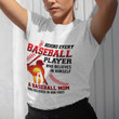 Behind Every Baseball Played Who Believes In Himself T Shirt Gift