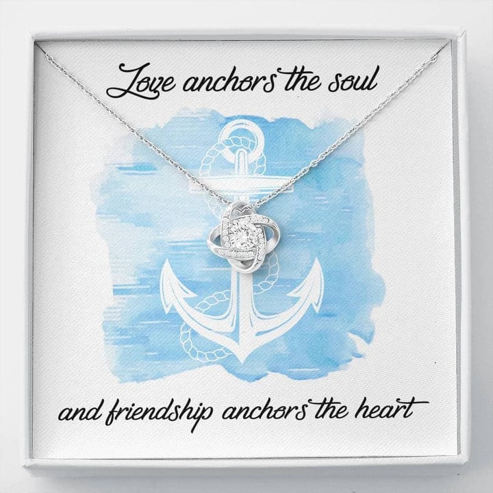 To My Friend Love Anchors the Soul Love Knot Necklace