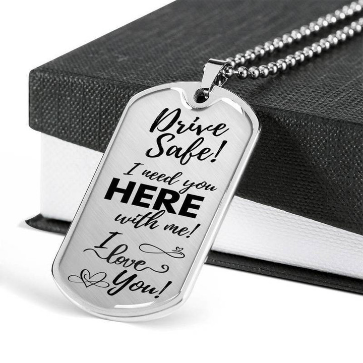 Drive Safe ... I need you here with me! Military Style Necklace Men Dog Tag Military Ball Chain Father's Day Idea, Gift for Father, Husband, Son