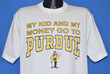 90s My Kid and Money Go To Purdue University Boilermakers Funny College t shirt Large