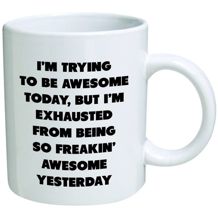 I'm Trying To Be Awesome Today Coffee Mug