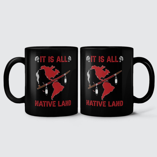 Native - It Is All Native Land - Black Mug