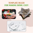 Bowl Cozy Template Cutting Ruler Set FAEVEZ™- Home Devices