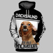 Dachshund To All My Haters 3D Hoodie Bt09