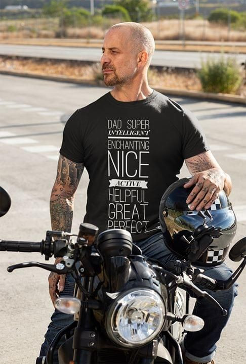 Dad Super Intelligent Enchanting Nice Active Helpful Great Perfect Gifts For Fathers Day T Shirt Hoodie Sweater Sweater