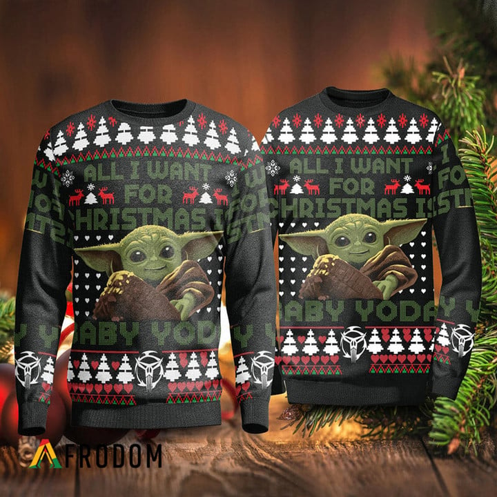 All I Want For Christmas Is Baby Yoda Christmas Sweater