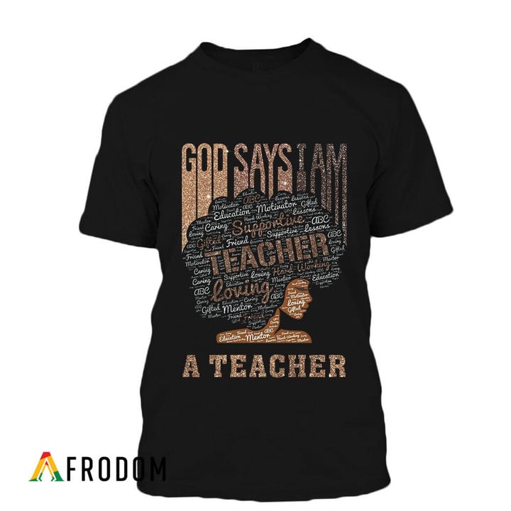 God Says I'm A Teacher Shirt