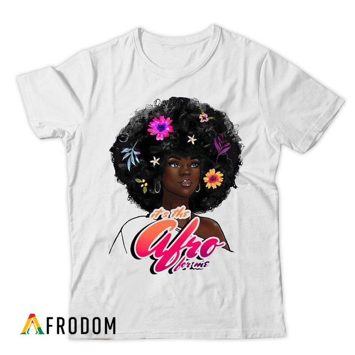 It's The Afro For Me T-shirt