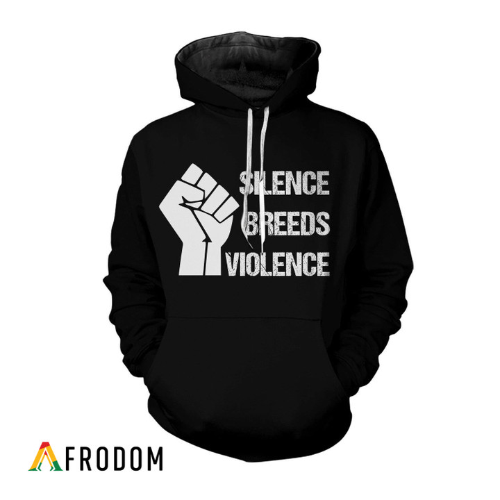 Silence Breeds Violence Hoodie