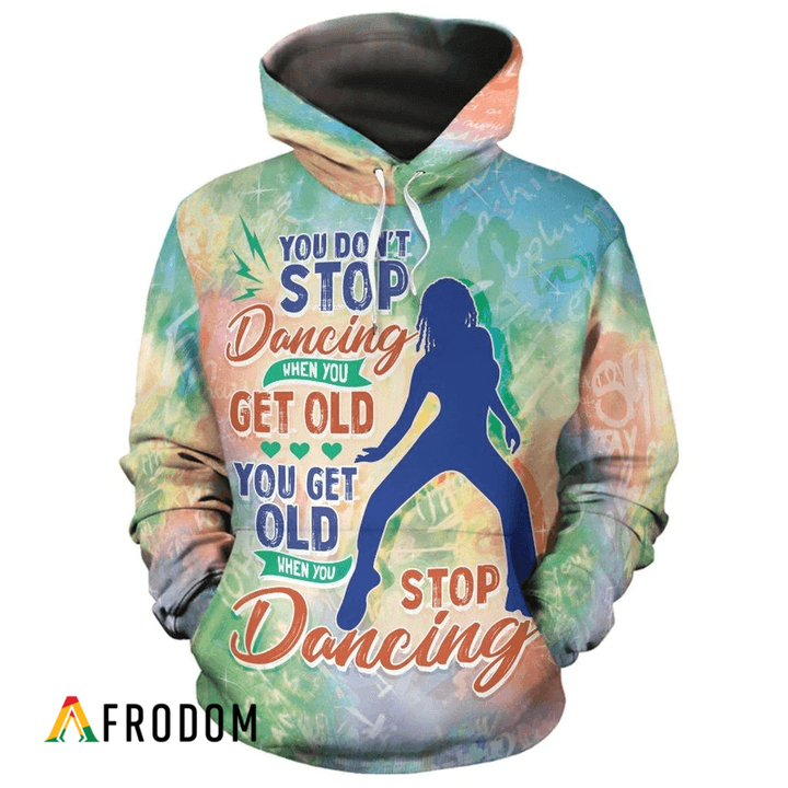 You Get Old When You Stop Dancing AOP Hoodie