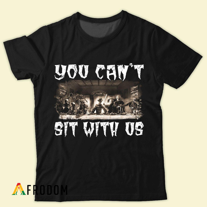 You Can't Sit With Us - Horror Movies T-shirt