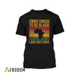 Lucky To Be Black T-Shirt & Hoodie