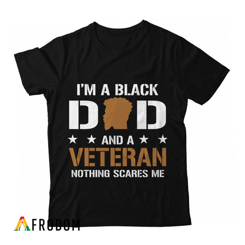 I'm A Black Dad And A Veteran 2 T-shirt