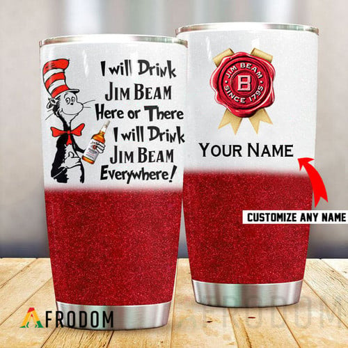 Personalized I Will Drink Jim Beam Stainless Steel Tumbler