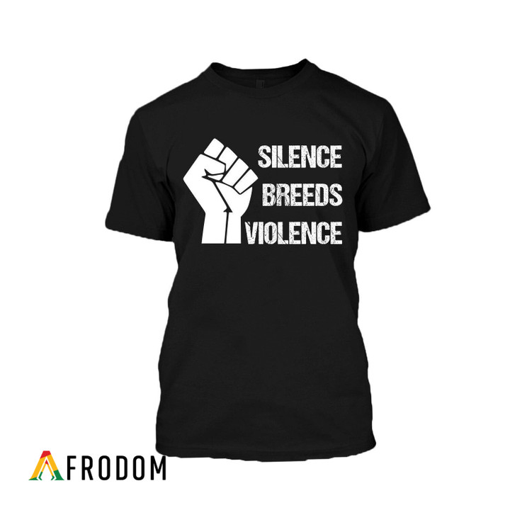 Silence Breeds Violence T-Shirt & Hoodie