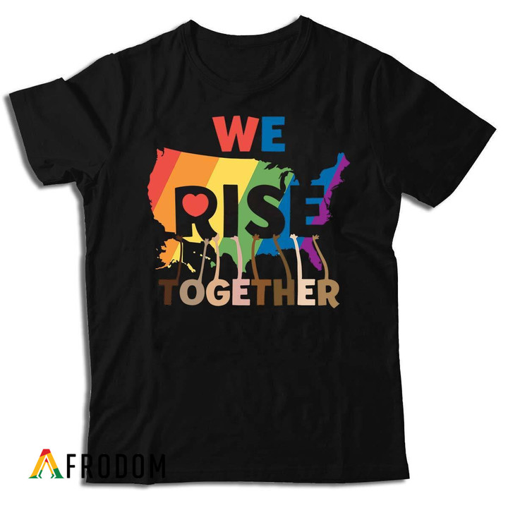 We Rise, Together T-shirt