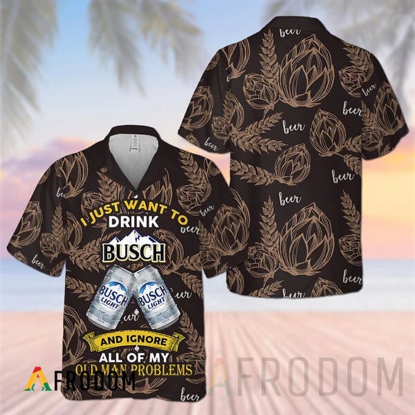 I Just Want To Drink Busch Light Hawaii Shirt