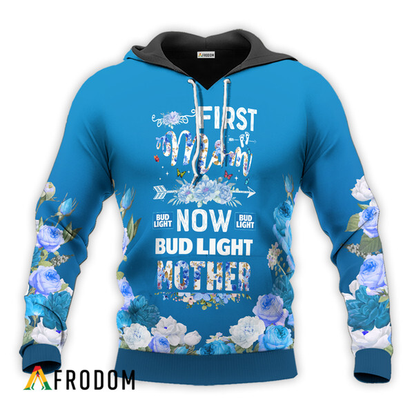 Bud Light First Mom Now Mother Hoodie