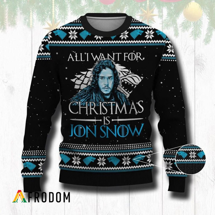 All I Want For This Christmas Is Jon Snow Sweater
