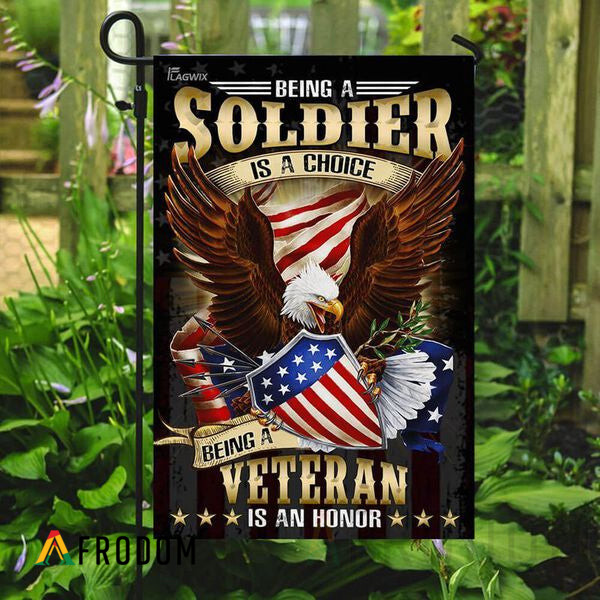 Being A Soldier Is A Choice Being A Veteran Flag