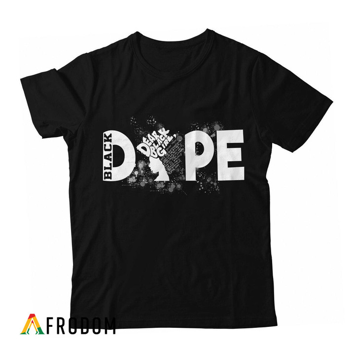Dope, Dear Black Girl T-shirt