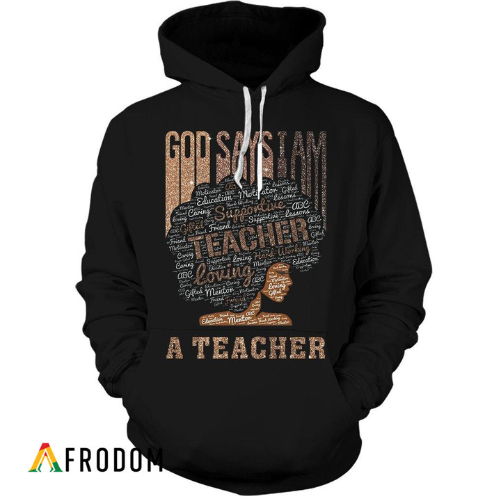 God Says I'm A Teacher Hoodie